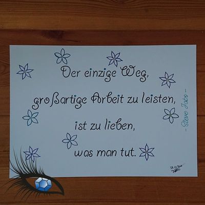 Zitat: Der einzige Weg großartige Arbeit zu leisten, ist zu lieben, was man tut. (Steve Jobs)